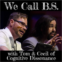We Call B.S. (with Tom  Cecil of Cognitive Dissonance)