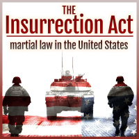 The Insurrection Act: Martial Law in the United States