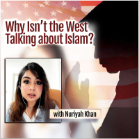 Why Isnt the West Talking about Islam? (with Nuriyah Khan)