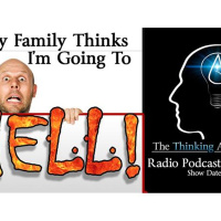 My Family Thinks Im Going To Hell