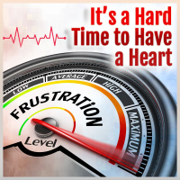 Its a Hard Time to Have a Heart
