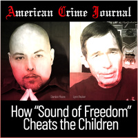 How Sound of Freedom Cheats the Children: with Damion Moore and Lynn Packer of American Crime Journal