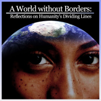 A World without Borders: Reflections on Humanitys Dividing Lines