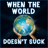 When the World Doesnt Suck: Faith in Humanity Stories