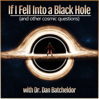 If I Fell Into a Black Hole (and other cosmic questions): with Dr. Dan Batcheldor