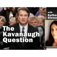The Kavanaugh Question: with Katherine Stewart