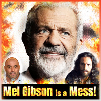 Mel Gibson is a Mess!