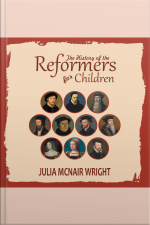 The History Of The Reformers For Children