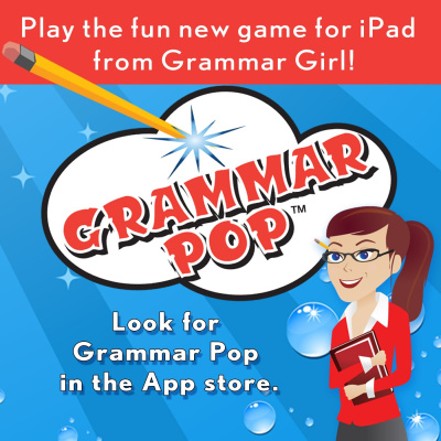 Grammar Girl Quick And Dirty Tips For Better Writing