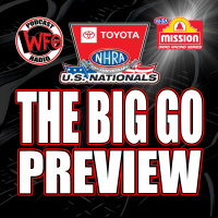 The Big Go preview! Get ready for the Toyota U.S. Nationals with WFO Radio