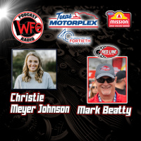 Christie Meyer Johnson from the Texas Motorplex, and Mark Beatty of Red Line Oil join WFO Radio 2025_07_08