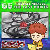 Digimon Adventure 2020 Episode 66 “The Last Miracle, the Last Power”