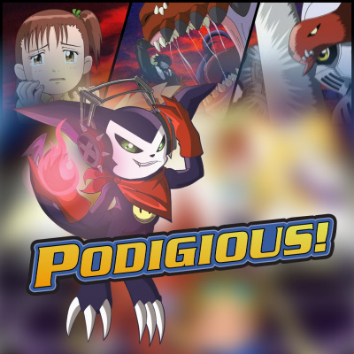 Podigious! A Digimon Anime Podcast!