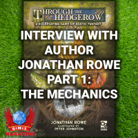 Episode 19 – Part 1: Jonathan Rowe and Through the Hedgerow. The mechanics.