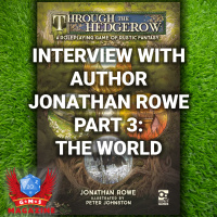 Episode 19 – Part 3: Jonathan Rowe and Through the Hedgerow. The world.