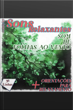 Coleção Sons Relaxantes - Sons De Folhas Ao Vento