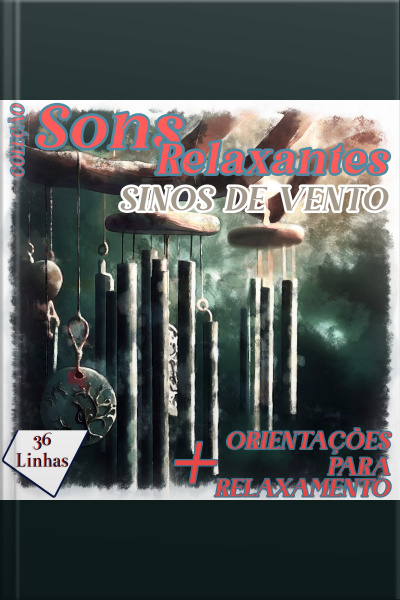 Coleção Sons Relaxantes - Sons De Sinos De Vento