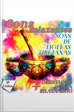 Coleção Sons Relaxantes - Sons De Tigelas Tibetanas
