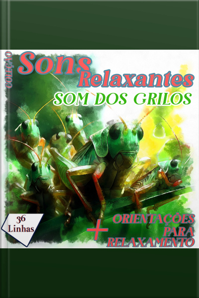 Coleção Sons Relaxantes - Sons De Grilos