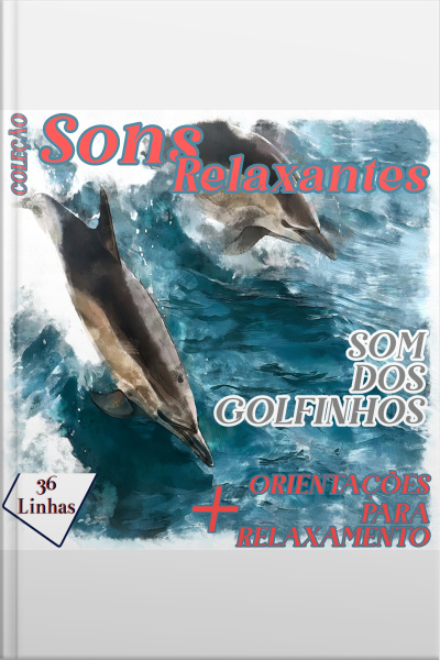 Coleção Sons Relaxantes - Sons De Golfinhos