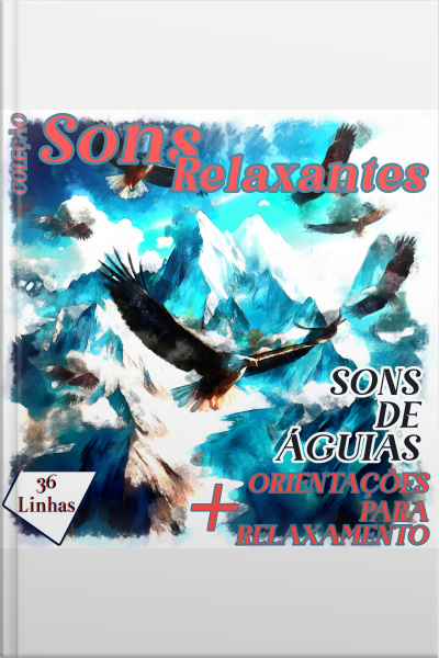 Coleção Sons Relaxantes - Sons De Águias
