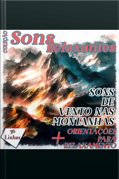 Coleção Sons Relaxantes - Sons De Vento Nas Montanhas