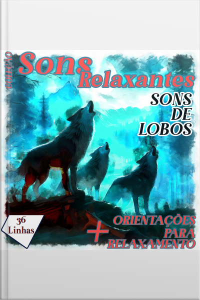 Coleção Sons Relaxantes - Sons De Lobos