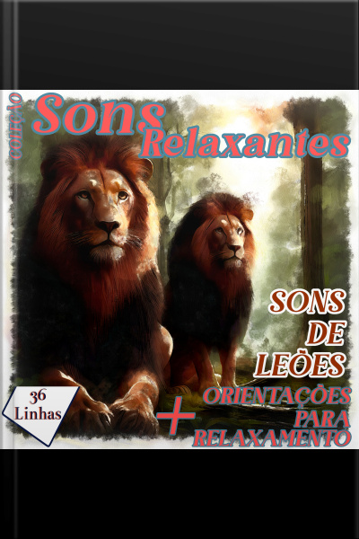 Coleção Sons Relaxantes - Sons De Leões