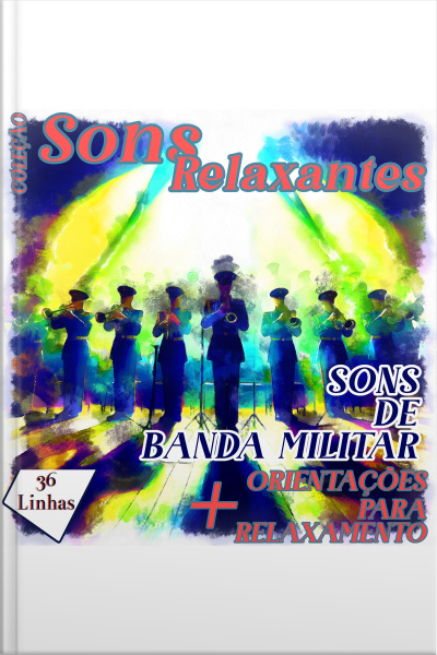Coleção Sons Relaxantes - Sons De Banda Militar