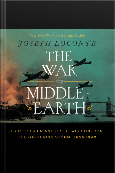 The War For Middle-earth: J. R. R. Tolkien And C. S. Lewis Confront The Gathering Storm, 1933-1945