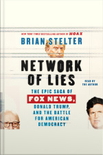 Network Of Lies: The Epic Saga Of Fox News, Donald Trump, And The Battle For America