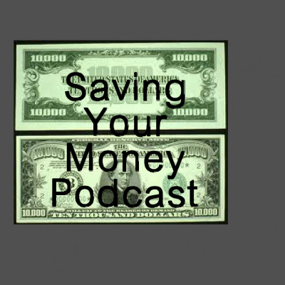 Saving Your Money Podcast