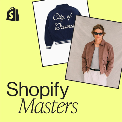Shopify Masters | The Ecommerce Business And Marketing Podcast For Ambitious Entrepreneurs