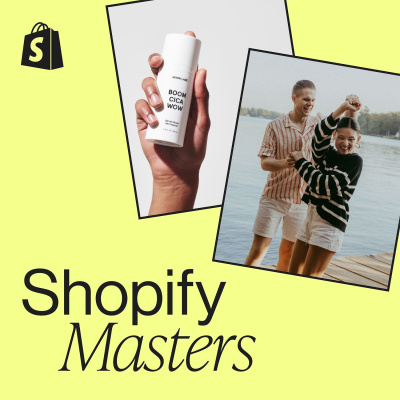 Shopify Masters | The Ecommerce Business And Marketing Podcast For Ambitious Entrepreneurs