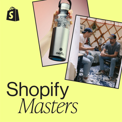 Shopify Masters | The Ecommerce Business And Marketing Podcast For Ambitious Entrepreneurs