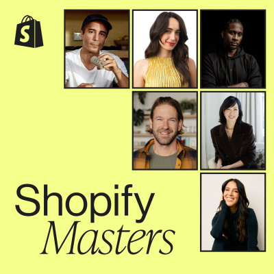 Shopify Masters | The Ecommerce Business And Marketing Podcast For Ambitious Entrepreneurs