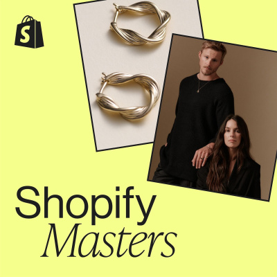 Shopify Masters | The Ecommerce Business And Marketing Podcast For Ambitious Entrepreneurs