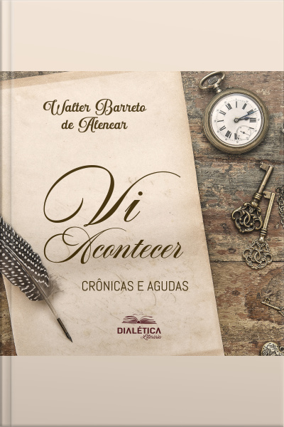 Vi Acontecer: Crônicas E Agudas