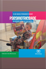 Psicomotricidade: Da Melodia Cinética Ao Corpo Político