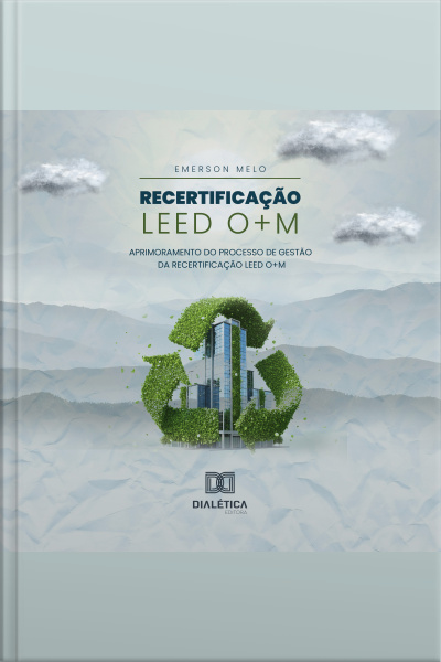 Recertificação Leed O+m: Aprimoramento Do Processo De Gestão Da Recertificação Leed O+m