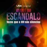 Viver é um escândalo: vozes que o HIV não silenciou