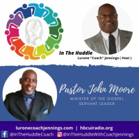 IN THE HUDDLE with Pastor John Moore