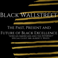 Black Wall Street - Special Guest: Mr. Albert E. White