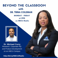 Beyond the Classroom with Dr. Trina Coleman with special guest, Dr. Curry