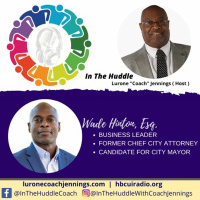 Lurone Jennings welcomes Wade Hinton, Esq. to #InTheHuddle