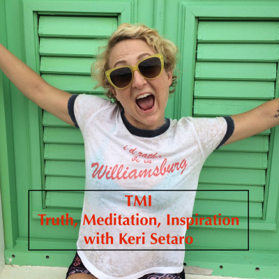 Truth, Meditation, Inspiration With Keri Setaro