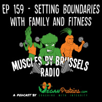 Ep 159 - Setting Boundaries With Family And Fitness