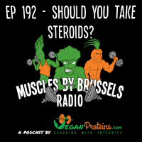 Episode 192: Ep 192 - Should You Take Steroids?