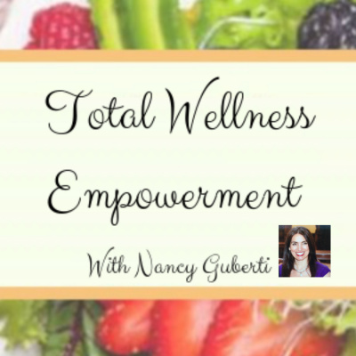 Total Wellness Empowerment With Nancy Guberti