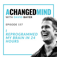157 I Reprogrammed My Brain in 24 Hours